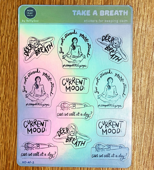 Take a  Breath - (Clear or Holographic)