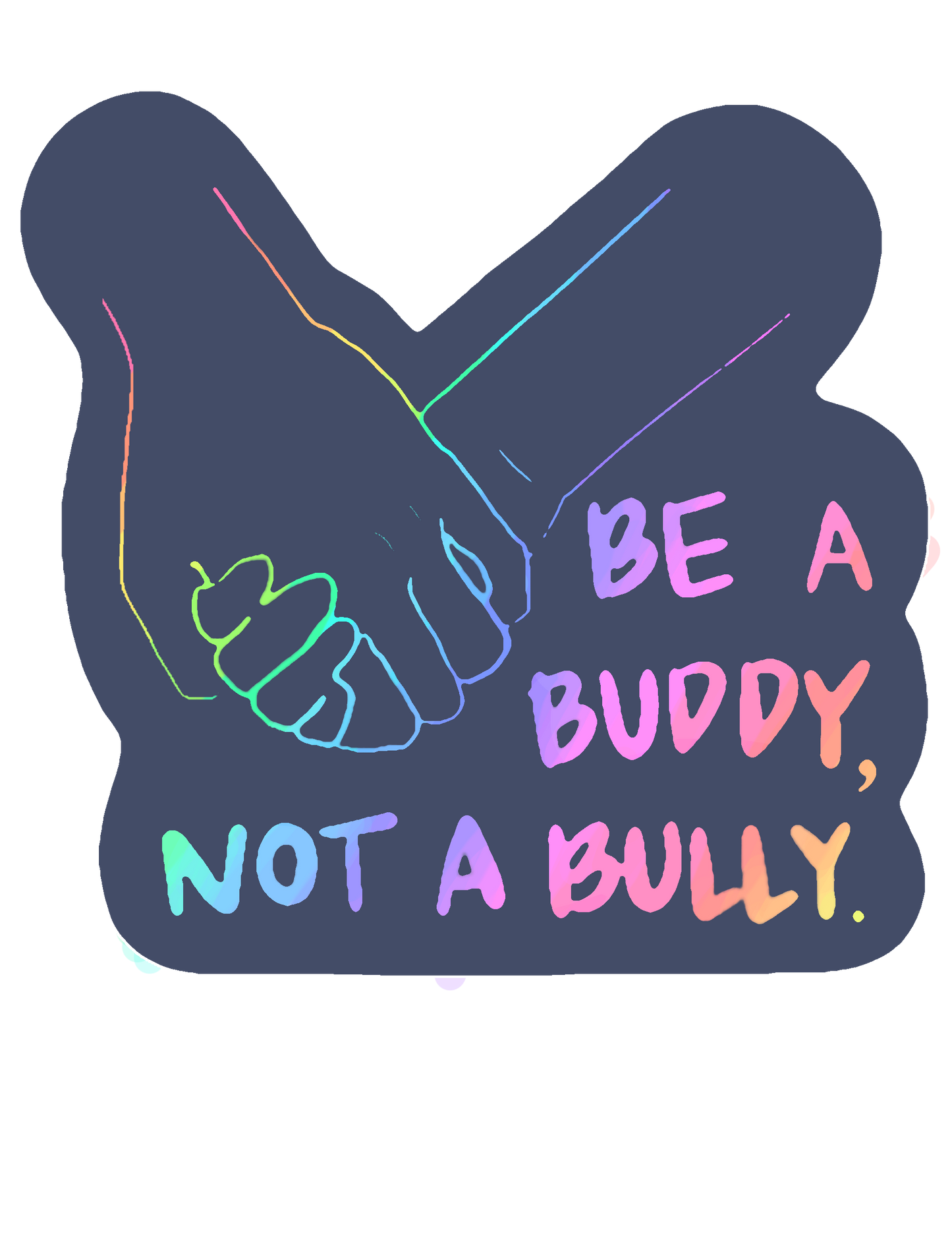 Be a Buddy Not a Bully Sticker