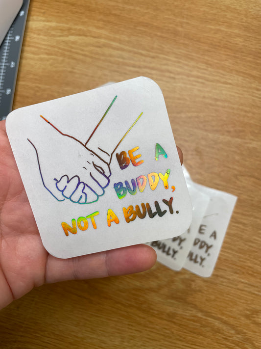 Be a Buddy Not a Bully Sticker